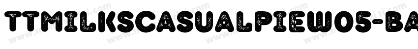 TTMilksCasualPieW05-Base Regula字体转换